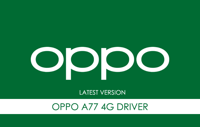 Oppo A77 4G USB Driver