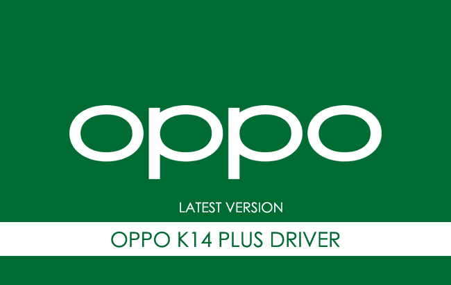 Oppo K14 Plus USB Driver